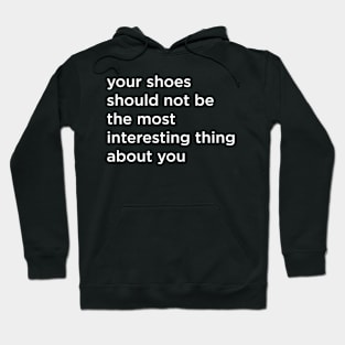 Your Shoes Hoodie